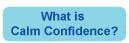 What is Calm Confidence?